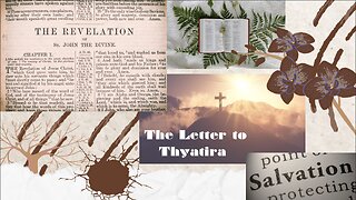 Explaining The Book of The Revelation of Jesus Christ Revelation 2 - The Letter to Thyatira