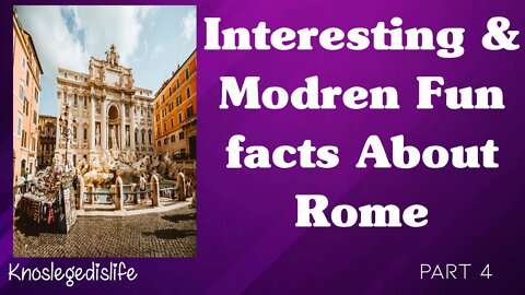 interesting & unknown facts about Rome Italy part 4