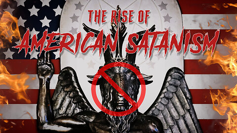 ❌👹 THE RISE OF AMERICAN SATANISM 👹❌