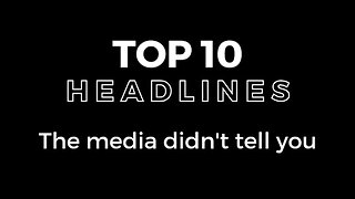 Top 10 headlines the media didn't tell you this week -- from @TaraBull808