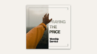 Praying the Price - Worship Service - 6/9/24