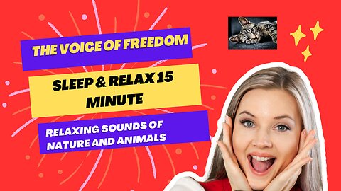 The voice of freedom. Relaxing sounds of nature and animals - Sleep & Relax 15 Minute