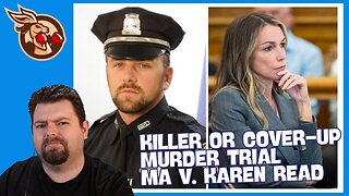 Trial Watch: Killer or Cover-Up Murder Trial (MA v. Karen Read) Part 9