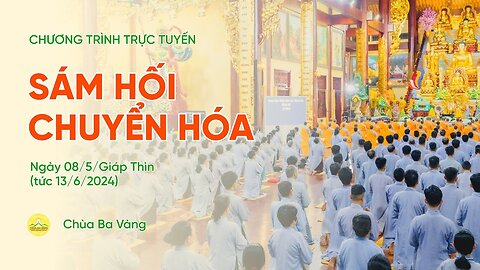 🔴 Sám hối chuyển hóa | Ngày 08/5/Giáp Thìn