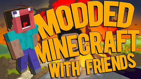 MODDED MINECRAFT WITH FRIENDS! MODDED MINECRAFT WITH FRIENDS! ABEPACK