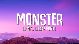 LUM!X, Gabry Ponte - Monster (Lyrics)