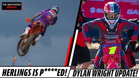 Herlings is P***ED about MXGP safety / Dylan Wright INJURY UPDATE & MORE!