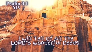 I Will Tell Of All The LORD'S Wonderful Deeds - Psalm 9:1 NIV