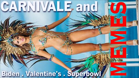 Valentine’s Day, Biden and Mardi Gras Carnivale all in MEMES!