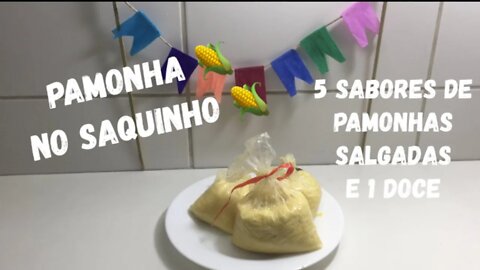 Pamonha no Saquinho Feita na Panela de Pressão em 15 minutos SEGREDO REVELADO - Doces e Salgadas