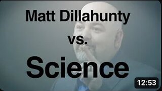 Matt Dillahunty vs. Science