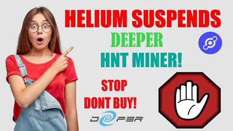 HELIUM SUSPENDS DEEPER HNT MINER! STOP, DONT BUY!