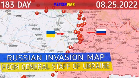 Military summary Russia and Ukraine war map 183 day invasion - 25 Aug 2022 latest news today