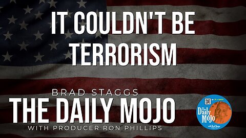 It Couldn’t Be Terrorism - The Daily Mojo 032724