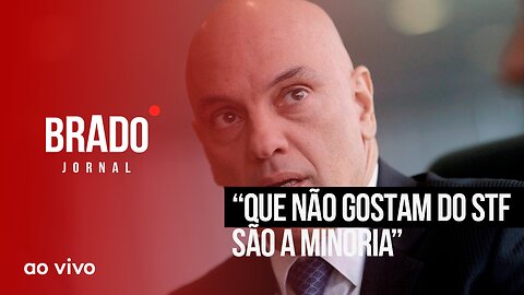 “QUE NÃO GOSTAM DO STF SÃO A MINORIA” - AO VIVO: BRADO JORNAL - 14/09/2023