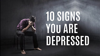 10 Warning Signs of Depression