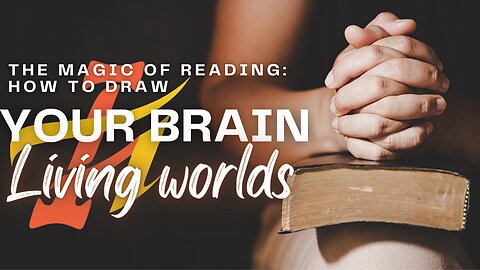 The Magic of Reading How Your Brain Paints Vivid Worlds
