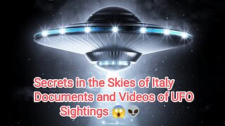 Secrets in the Skies of Italy: Documents and Videos of UFO Sightings Uap!!😱👽