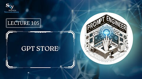 105. GPT Store | Skyhighes | Prompt Engineering