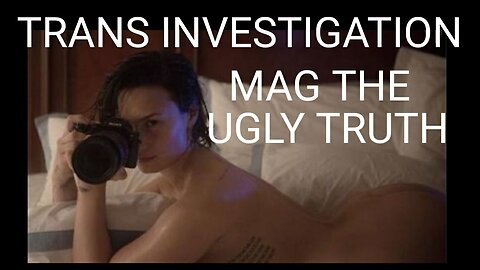 Trans Investigation. Secret Society - Hidden in Plain Sight. Mag Ugly Truth
