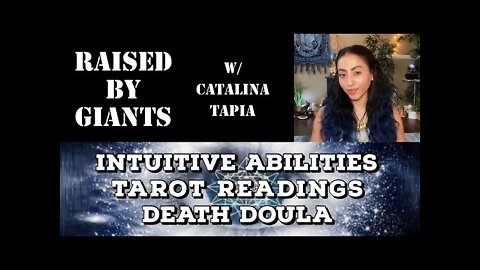 Intuitive Abilities, Tarot Readings & Death Doula with Catalina Tapia