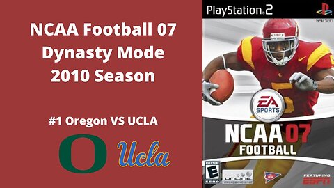 NCAA Football 07 | Dynasty Mode 2010 Season | Game 7: Oregon VS UCLA