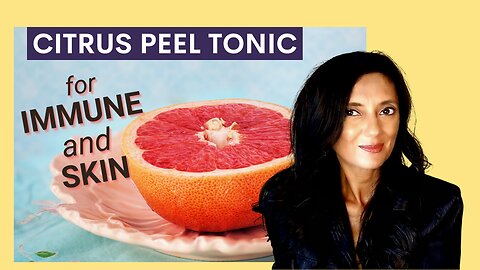 Citrus Peel Tonic for Skin and Immunity