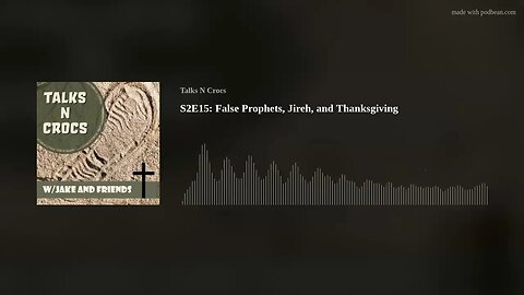 S2E15: False Prophets, Jireh, and Thanksgiving