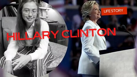 Hillary Clinton Life Story