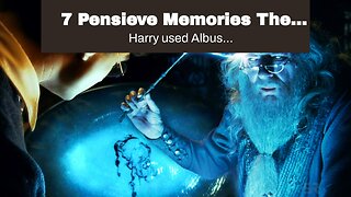 7 Pensieve Memories The Harry Potter Movies Cut