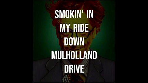 Smoking in my ride down Mulholland Drive (part 3) - TUkEk.art.shorts.