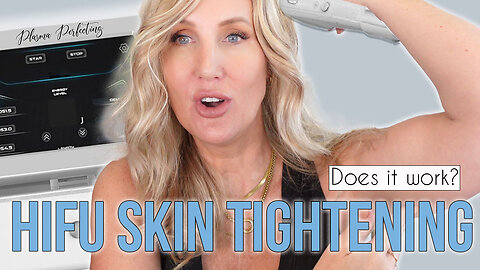HIFU Skin Tightening - Does it Work?