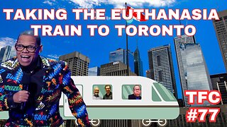 The Freedom Chronicles Episode #077 - "Taking The Euthanasia Train to Toronto" feat. Greg Morton