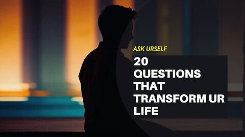 ASK YOURSELF | 20 Questions that transform your LIFE.