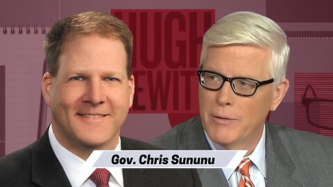 New Hampshire Governor Chris Sununu Tells Hugh Hewitt He “Hopes” To Be On GOP Debate Stage