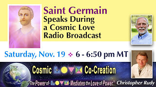 Saint Germain Speaks During a Cosmic Love Radio Broadcast