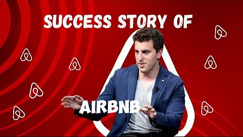 Airbnb: A True Rags to Riches Story
