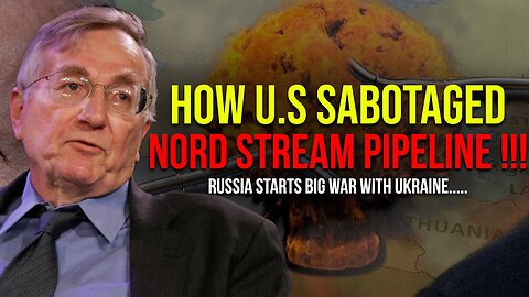 Seymour Hersh Exposed : How U.S Sabotaged Nord Stream Pipeline, Russia Starts Big War With Ukraine