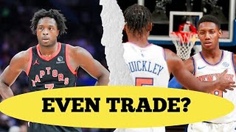 ANUNOBY to the KNICKS! BARRETT and QUICKLEY to the RAPTORS. WHO WON THIS DEAL?