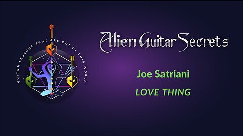Joe Satriani - Love Thing | Rob Lobasso Alien Guitar Secrets