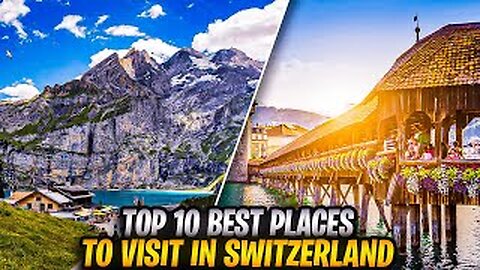 Top 10 Best Places to Visit in Switzerland | Travel Video