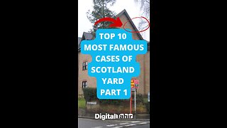 Top 10 Most Famous Cases of Scotland Yard Part 1