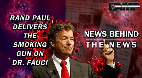 Rand Paul Delivers the Smoking Gun on Dr Fauci | NEWS BEHIND THE NEWS August 15th, 2023