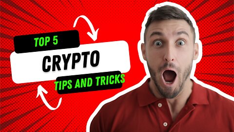 Top 5 Crypto Tips and Tricks