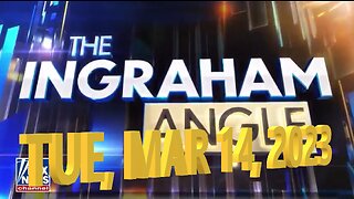 Ingraham 03-14-2023