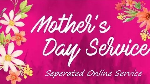 Mother's Day Special Service! Separated. Online Church Service