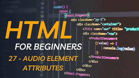 HTML Tutorial for Beginners - 27 - Audio Element Attributes