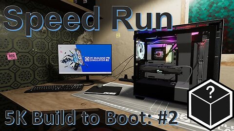 PC Building Simulator 2 Speedrun! 5K BTB #2