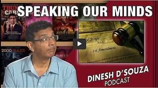 SPEAKING OUR MINDS D’Souza Podcast Ep447