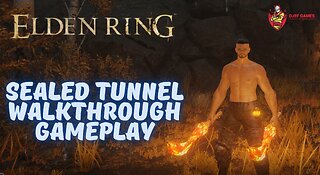 Elden Ring, Sealed Tunnel, Walkthrough, Gameplay